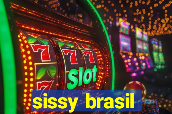 sissy brasil